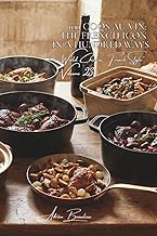 100 Coqs au Vin: The French Icon in a Hundred Ways: Burgundy, Champagne, Loire wines... every region