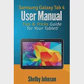 Samsung Galaxy Tab 4 User Manual: Tips &amp; Tricks Guide for Your Tablet!