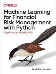 Machine Learning for Financial Risk Management with Python: Algorithms for Modeling Risk Machine Lea