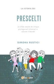 La storia dei prescelti Simona Rustici