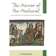 [100% Original Books] - The Mirror of the Medieval - An Anthropology o by K. Patrick Fazioli (US edi