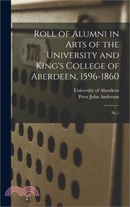 Roll of Alumni in Arts of the University and King's College of Aberdeen, 1596-1860: No.1