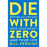 Die With Zero [Paperback]by: Bill Perkins