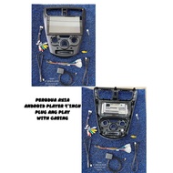 perodua AXIA 2014 - 2022 android player 9 inch plug and play with OEM casing