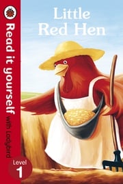 Little Red Hen - Read it yourself with Ladybird Ladybird