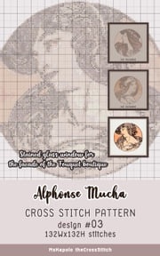 Alphonse Mucha | Cross Stitch Pattern Design #03 MsKapolo theCrossStitch