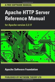 Apache HTTP Server Reference Manual - for Apache version 2.2.17 (Paperback)