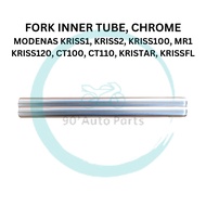 MOTOR MODENAS KRISS 110 KRISS 120 KRISS 100 MR1 CT100 CT110  FORK INNER TUBE CHROME FORK INNER PIPE