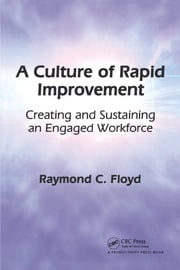 A Culture of Rapid Improvement Raymond C. Floyd