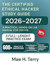 The Certified Ethical Hacker Study Guide 2026-2027: A Practical Hands-on Lab Manual for CEH V13