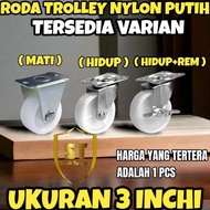 RODA TROLLEY TROLI 3" INCHI NYLON PUTIH - MATI | HIDUP | HIDUP+REM Ready Stok!!!