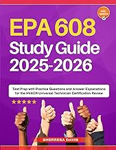 EPA 608 Study Guide 2025-2026: Test Prep with Practice Questions and Answer Explanations for the HVA