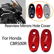 For Honda CBR500R CBR 500R CBR500 R 500 Motorcycle Accessories Rearview Mirrors Hole Cover Mirror Ba