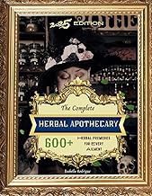The Complete Herbal Apothecary: 600+ Powerful Herbal Cures for Every Ailment