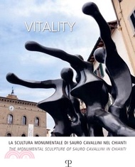 Vitality: La Scultura Monumentale Di Sauro Cavallini Nel Chianti / The Monumental Sculpture of Sauro Cavallini in Chianti