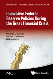 Innovative Federal Reserve Policies During The Great Financial Crisis Douglas D Evanoff
