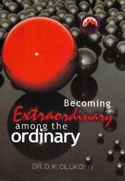 Becoming Extraordinary among the Ordinary Dr. D. K. Olukoya