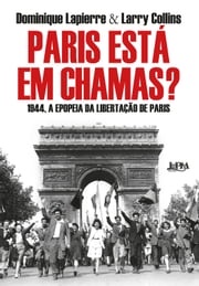 Paris está em chamas? Dominique Lapierre