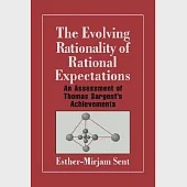 The Evolving Rationality of Rational Expectations: An Assessment of Thomas Sargent’s Achievements