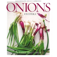 (BBW) Onions Etcetera: The Essential Allium Cookbook - More Than 150 Recipes For Every Sort Of (ISBN