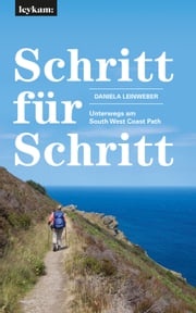 Schritt für Schritt – Unterwegs am South West Coast Path Daniela Leinweber