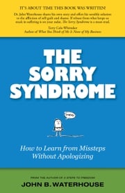 The Sorry Syndrome John B. Waterhouse, PhD