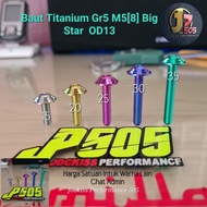 Titanium Bolt M5 (8) MM Big Star OD13 Bolt 8