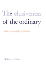 The Elusiveness of the Ordinary Professor Stanley Rosen