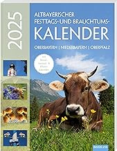Altbayerischer Festtags- und Brauchtumskalender 2025: Oberbayern - Niederbayern - Oberpfalz. Mit Mond-, Aussaat- und Pflanzkalender.