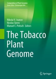 The Tobacco Plant Genome Nikolai V. Ivanov