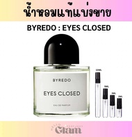 น้ำหอมแท้แบ่งขาย : BYREDO EYES CLOSED