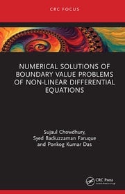 Numerical Solutions of Boundary Value Problems of Non-linear Differential Equations Sujaul Chowdhury