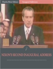 Inaugural Addresses: President Richard Nixons Second Inaugural Address (Illustrated) Richard Nixon