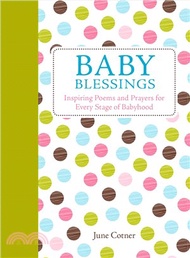 40548.Baby Blessings ─ Inspiring Poems and Prayers for Every Stage of Babyhood