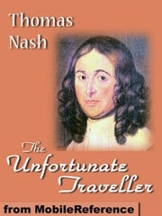 The Unfortunate Traveller Or, The Life Of Jack Wilton (Mobi Classics) Thomas Nash