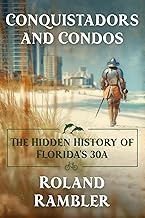 Conquistadors and Condos: The Hidden History of Florida's 30A