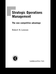 Strategic Operations Management Robert H. Lowson