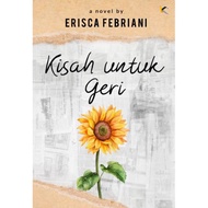 Populer Novel Kisah Untuk Geri by Erisca Febriani