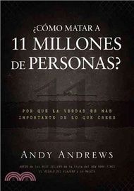 Como matar 11 millones de personas? / How Do You Kill 11 Million People? ─ Por que la verdad es masc