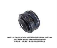 Repair Cost Checking For Asahi Super-Multi-Coated Takumar 35mm F/3.5 Lens Cleaning, Aperture Repairm