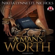 A Man's Worth Nikita Lynnette Nichols