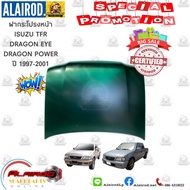 ฝากระโปรงหน้า ISUZU TFR มังกรทอง Dragon Eye  Dragon Power  ปี 1997-2001 T/W เข้ารูป 100% เกรด OEM