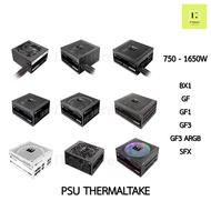 PSU THERMALTAKE 550W 650W 750W 850W 1000W 1200W 1350W 1650W รุ่น GF, GF1, GF3, BM2, BX1, TR2 S, M165