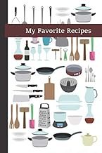 My Favorite Recipes: Blank Recipe Book to write in | Recipe Organizer | Food Diary | Food Journal | 
