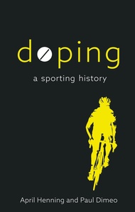 Doping: A Sporting History Doping: A Sporting History Hardcover Kindle