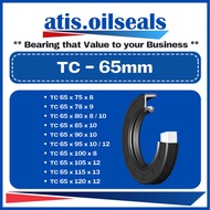 TC 65 ( ID ) OIL SEAL ( TC 65 x 75/ 78/ 80/ 85/ 90/ 95/ 100/ 105/ 115/ 120 x 8 / 9 / 10 / 12 / 13 ) 