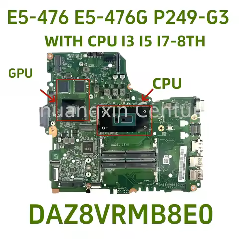 DAZ8VRMB8E0 is suitable for ACER E5-476 E5-476G laptop motherboard, equipped with I3 I5 I7-8TH CPU M