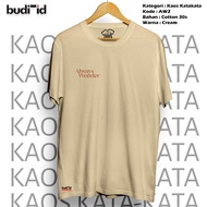 Always Words T-Shirt wonder Code-AW2 Cool Unique Words Shirt for Men Wanita