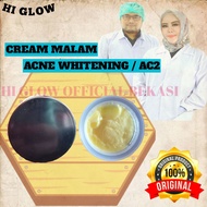 Cream Malam - Penghilang Bekas Jerawat ( AC2 ) Hi Glow Skin Care Original