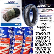 IRC Tubeless Tyre IZ-S Supersport S99 Tayar Y15ZR RS150 LC135 Y16ZR 120/70-17 110/70-17 100/80-17 90/80-17 80/90-17